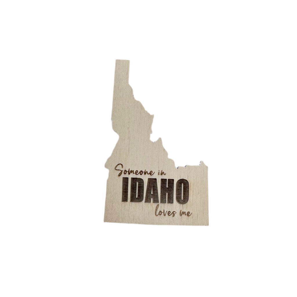 Someone in Idaho Loves Me, Wood Magnet