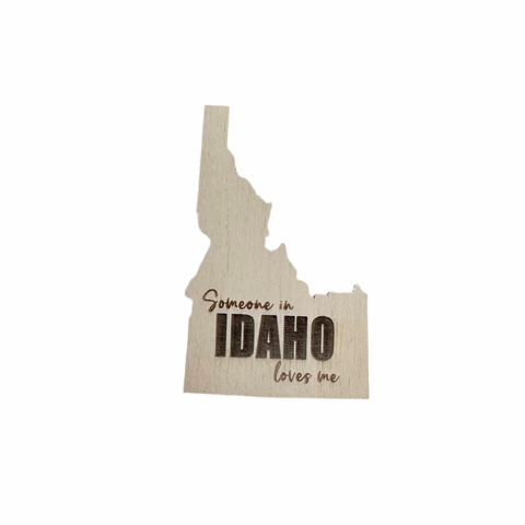 Someone in Idaho Loves Me, Wood Magnet