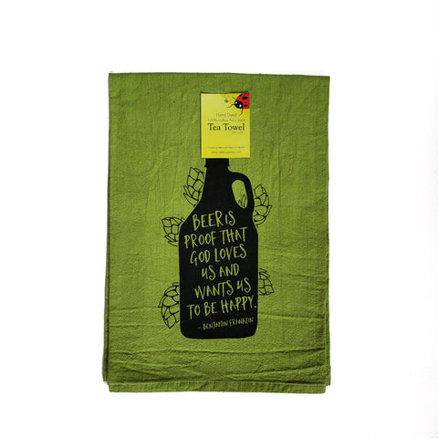 Dyed Beer is Proof Tea Towel, Screen Printed flour sack towel Ben Franklin quote