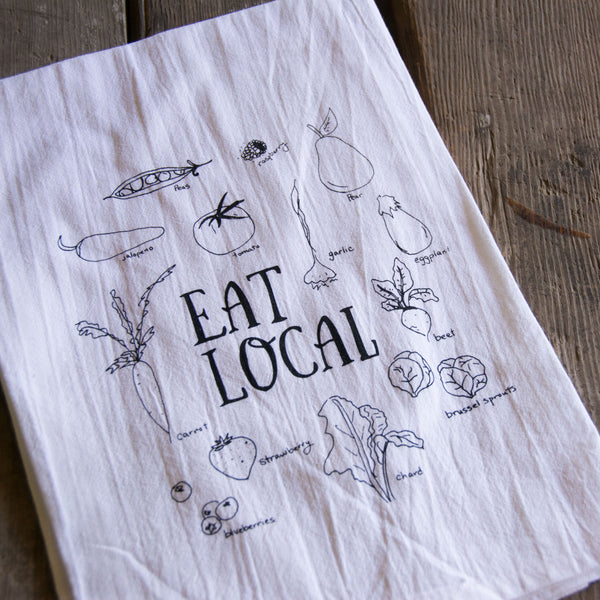 Eat Local Tea Towel, Screen Printed flour sack towel